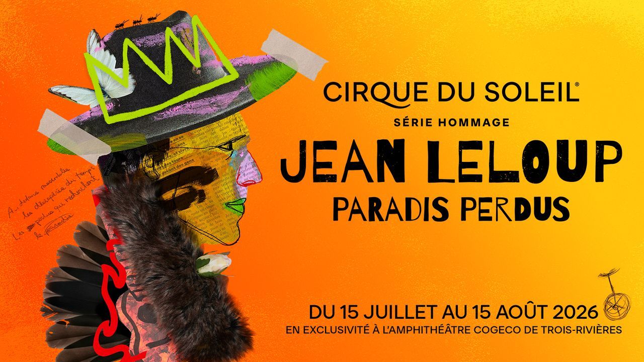 Cirque du Soleil: un hommage à Jean Leloup intitulé «Paradis perdus»